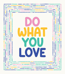  do what you love lettering. vector illustration