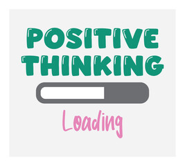 positive thinking loading lettering. vector illustration