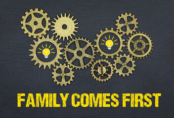 Family comes first	
