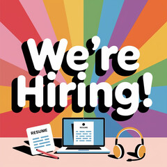 We're Hiring Announcement: A vibrant and eye-catching illustration announcing We're Hiring!, set against a radiant, multicolored background, featuring a laptop with a resume, headphones, and a pen.