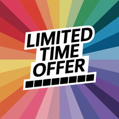 Limited Time Offer: Dynamic text overlay of Limited Time Offer against a vibrant, rainbow-colored radial background, perfect for promotional campaigns.