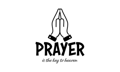 Prayer is the key to heaven. Biblical Phrase, Christian typography for banner, poster, photo overlay, apparel design	
