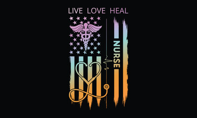 Live Love Heal Nurse - Nurse T shirt Design, Empowering Nurse Quotes and Medical Icons for DIY Apparel