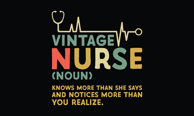 Vintage Nurse (Noun) Knows More Than She Says And Notices More Than You Realize  - Nurse T shirt Design, Great for Nurse Week, Graduation Gifts, or Daily Work Motivation