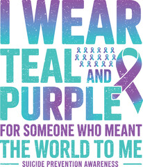 "I Wear Teal and Purple" Quote Design