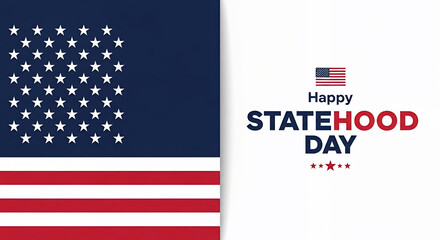 Happy Statehood Day greeting card with the American flag, stars and stripes design. Celebrate US national holidays and the anniversary of states joining the Union