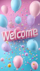 Fototapeta premium Festive decoration scene with colorful balloons and welcome message in pastel colors for celebration
