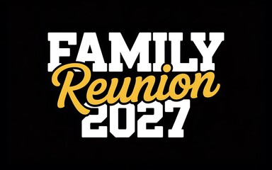 Family reunion 2027 celebration graphic