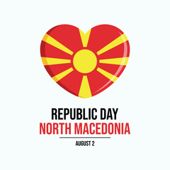 Republic Day North Macedonia poster vector illustration. Flag of North Macedonia in heart shape icon. North Macedonian Flag love symbol. Template for background, banner, card. August 2 every year
