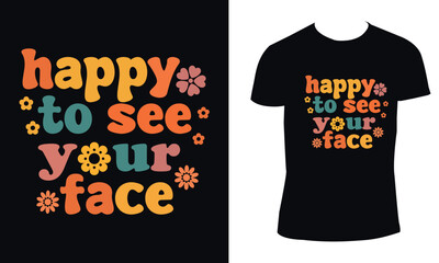 Happy to See Your Face Back to School T-Shirt Design