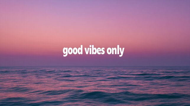 Ocean sunset with calming pink and purple hues good vibes only beach tranquil atmosphere inspirational quote