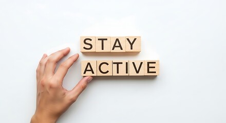 Stay Active Message on Wood Blocks