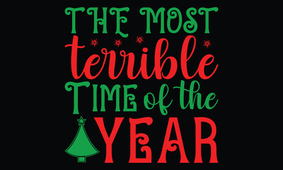 The Most Terrible Time Of The Year - Christmas T-Shirt Design, A Dream Without A Deadline Is A Fantasy, Calligraphy Motivational Good Quotes, For Wall, Templates, Phrases, Poster And Hoodie. 