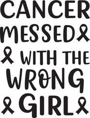 Cancer messed with the wrong girl inspirational quote with awareness ribbons