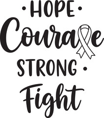 Inspirational message of hope courage strong fight with awareness ribbon design