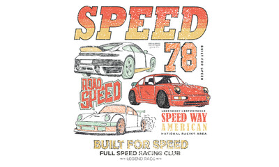 Build for speed. Car print design for t shirt print, poster, sticker, background and other uses. Legend race. Road speed graphic print. Extreme racing. Full speed racing club.