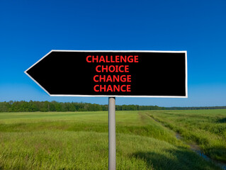 Challenge choice change chance symbol. Concept words Challenge choice change chance on beautiful road sign. Beautiful blue sky background. Business Challenge choice change chance concept. Copy space.