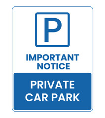 Private Car Park - Important Notice Sign