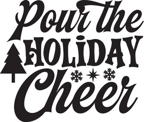 Basic RGB Pour the Holiday Cheer svg