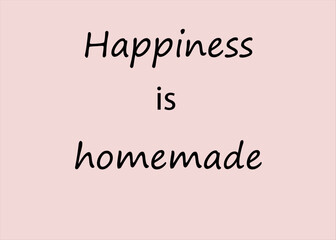 Earthy Pastel Quote – Happiness Is Homemade
