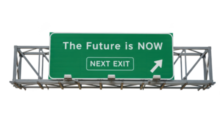 Green highway road sign indicating the future is now with next exit arrow isolated on transparent background