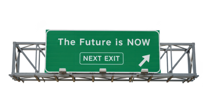 Green highway road sign indicating the future is now with next exit arrow isolated on transparent background