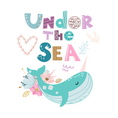 Inscription under the sea and narwhal in boho style. Vector illustration for children