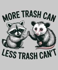 More Trash Can Less Trash Can't Funny Raccoon And Possum © Puddin98