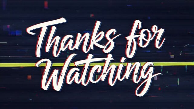 Thanks for watching graphic design with glitch visual effects