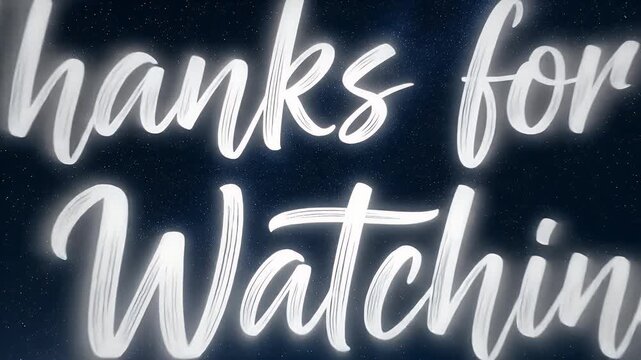 Thanks for watching text graphic with luminous white script font on dark background for video or presentation