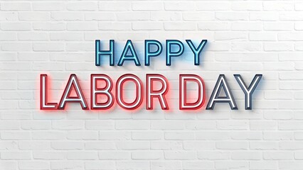 Obraz premium Happy labor day neon sign on a white brick wall
