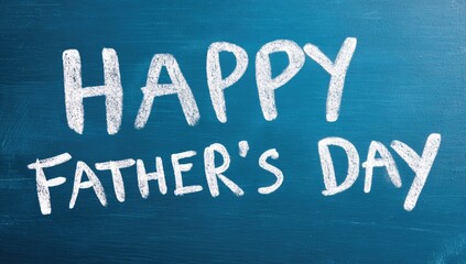 Handwritten Father's Day greeting on a chalkboard