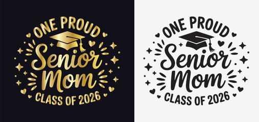 Fototapeta premium Proud Senior Mom Class of 2026 Typography SVG with Graduation Cap and Heart Accents