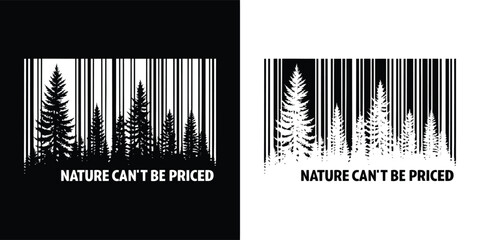 Nature can’t be priced environmental protest design with forest barcode art, climate concept for t shirt design and awareness campaigns