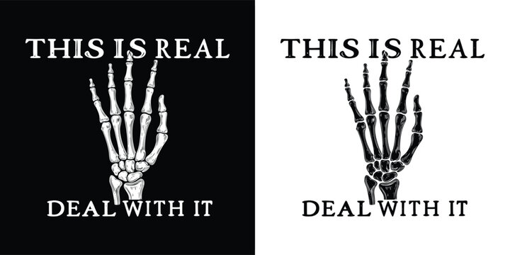 Hand drawn skeleton hand flipping middle finger with text this is real deal with it in black and white edgy t shirt design