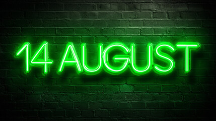 Green neon sign displaying fourteen august on a dark brick wall background in horizontal view