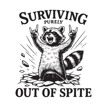 Surviving Purely out of Spite SVG T shirt