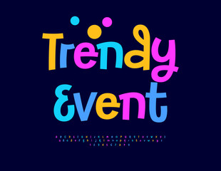 Vector Creative invitation Trendy Event with Children Colorful Font. Bright Positive Alphabet Letters and Numbers set