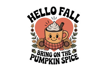 Bring On The Pumpkin Spice T-Shirt Design
