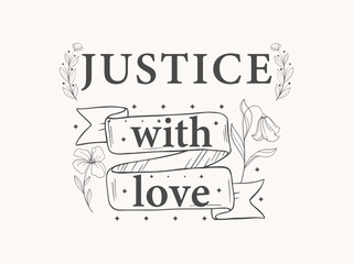 Justice with love inspirational social work tee for advocates of equality, compassion and change