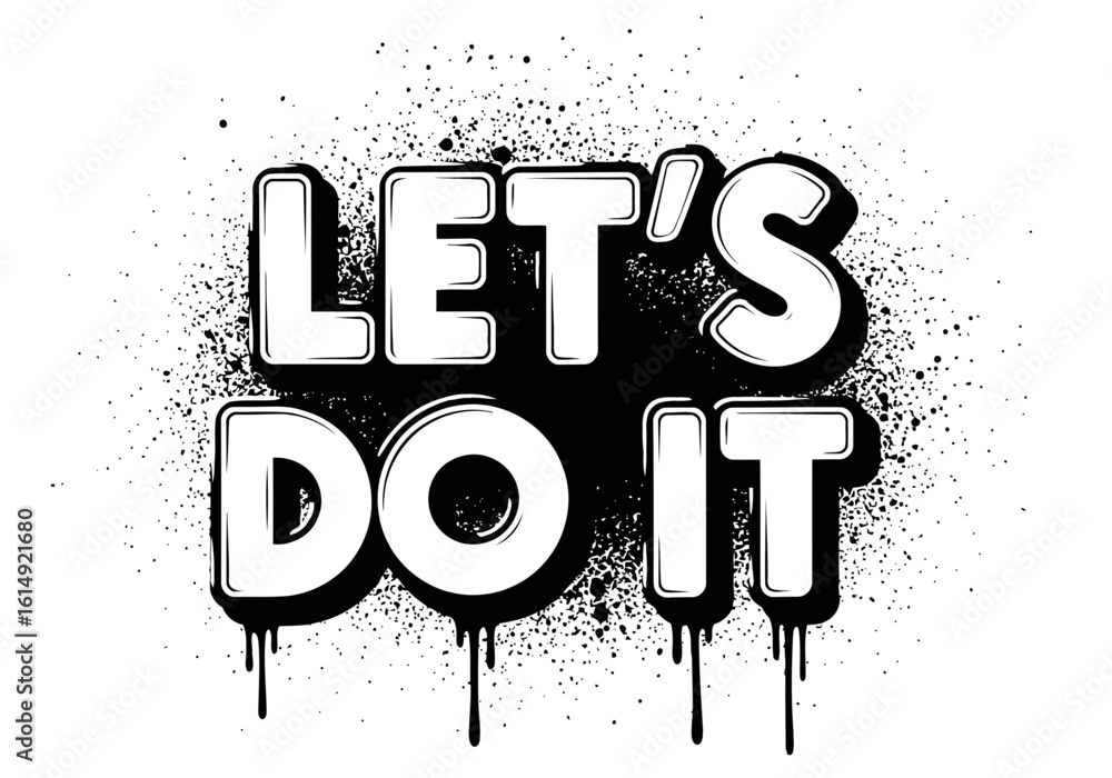 Poster Vector art of an inspiring lets do it message with artistic lettering and grunge splatter effect design