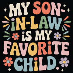 My son in law is my favorite child t shirt