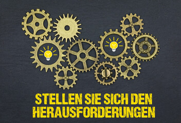 Stellen Sie sich den Herausforderungen	
