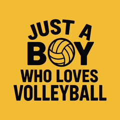 Just a Boy Who Loves Volleyball  Sports T-Shirt Design for Volleyball Fans