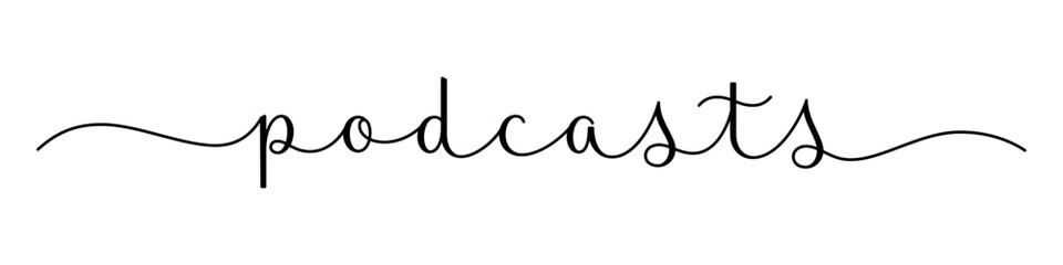 PODCASTS black vector brush calligraphy banner with swashes