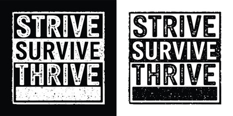 Distressed strive survive thrive text graphic in bold grunge block style for motivational t shirt design