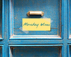 Note on blue background written Monday Blues - ( Sunday Scaries) Feeling disappointed as the weekend ends, knowing that the precious relax time has slipped away,