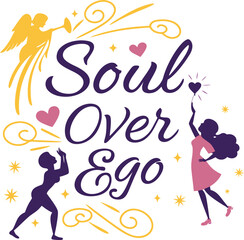 Soul Over Ego Inspirational Design with Angels and Hearts for Inner Peace and Personal Empowerment