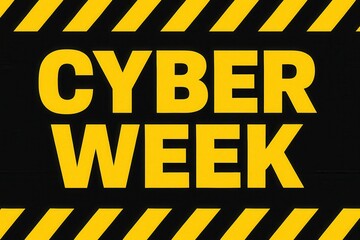 Bold yellow text stating "Cyber Week" on a black background, framed with diagonal caution stripes, emphasizing digital sales events and online shopping deals.