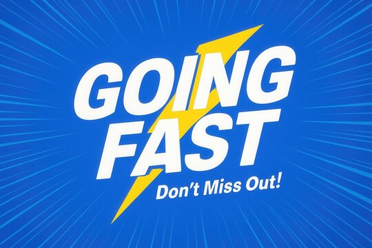 Bold typography with a lightning bolt graphic on a blue background, featuring the phrases "Going Fast" and "Don't Miss Out!" displaying urgency and dynamic energy.